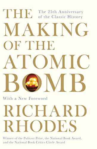 The Making of the Atomic Bomb: Winner of the National Book Critics Circle Award; General Nonfiction 1987